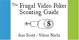 The Frugal Video Poker Scouting Guide