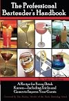 The Professional Bartender's Handbook: A Recipe for Every Drink Known - Including Tricks and Games to Impress Your Guests