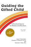 Guiding the Gifted Child: A Practical Source for Parents and Teachers