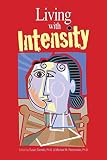 Living With Intensity Understanding The Sensitivity Excitability And The Emotional Development Of Gifted Children Adolescents And Adults