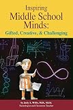 Inspiring Middle School Minds Gifted Creative Challenging Brain And Researchbased Strategies To Enchance Learning For Gifted Students
