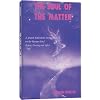 The Soul of the Matter: A Jewish-Kabbalistic Perspective on the Human Soul Before, During, and After Life