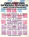 Organizing Special Events and Conferences: A Practical Guide for Busy Volunteers and Staff