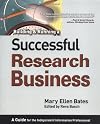 Building & Running a Successful Research Business: A Guide for the Independent Information Professional