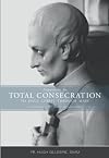 Preparation for Total Consecration According to St. Louis de Montfort