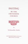 Fasting in the Orthodox Church: Its Theological, Pastoral, and Social Implications
