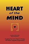 Heart of the Mind: Engaging Your Inner Power to Change With Neuro-Linguistic Programming