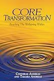 Core Transformation Reaching The Wellspring Within