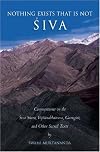 Nothing Exists That is Not Siva: Commentaries on the Siva-sutra, Vijnanabhairava, Gurugita, and Other Sacred Texts