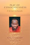 Play of Consciousness: A Spiritual Autobiography
