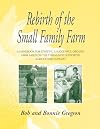 Rebirth of the Small Family Farm: A Handbook for Starting a Successful Organic Farm Based on the Community Supported Agriculture Concept