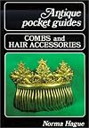 Combs and Hair Accessories (Antique Pocket Guides)