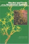 Shrubs and Trees of the Southwest Uplands (Popular series - Southwest Parks and Monuments Association ; no. 19)