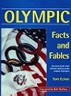 Olympic Facts and Fables: The Best Stories from the First Century of the Modern Olympics