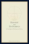 Masonry and Its Symbols: In the Light of Thinking and Destiny