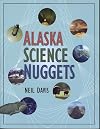 Alaska Science Nuggets (Natural History)