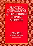 Practical Therapeutics of Traditional Chinese Medicine