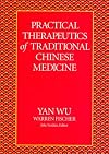 Practical Therapeutics of Traditional Chinese Medicine
