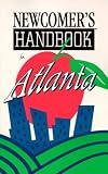 Newcomer's Handbook for Atlanta (Newcomer's Handbooks)