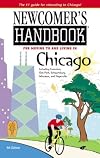 Newcomer's Handbook for Moving to and Living in Chicago: Including Evanston, Oak Park, Schaumburg, Wheaton, and Napervil