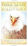 National Audubon Society Field Guide to the Bald Eagle