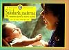 Sabidur&iacute;a materna: 101 consejos para la nueva mam&aacute;