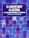 Elementary Algebra: A Straighforward Approach