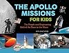 The Apollo Missions for Kids: The People and Engineering Behind the Race to the Moon, with 21 Activities