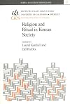 Religion and Ritual in Korean Society (Korea Research Monograph)