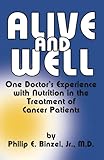 Alive Well One Doctors Experience With Nutrition In The Treatment Of Cancer Patients