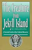 The Creature from Jekyll Island: A Second Look at the Federal Reserve