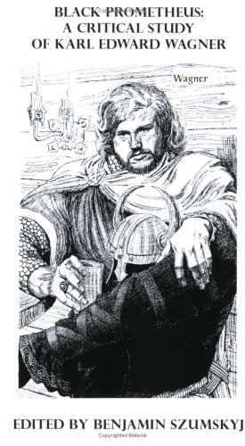 Black Prometheus: A Critical Study of Karl Edward Wagner cover