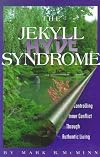 The Jekyll/Hyde Syndrome: Controlling Inner Conflict Through Authentic Living
