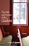 The Faith and Practice of the Quakers