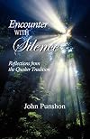 Encounter with Silence: Reflections from the Quaker Tradition