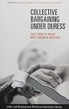 Collective bargaining under duress : case studies of major U.S. industries