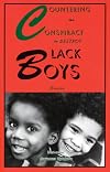 Countering the Conspiracy to Destroy Black Boys