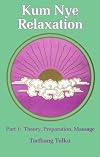 Kum Nye Relaxation, Part 1 : Theory, Preparation, Massage