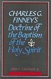 Charles G. Finney's Doctrine of the Baptism of the Holy Spirit