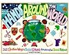 Hands Around the World: 365 Creative Ways to Encourage Cultural Awareness and Global Respect