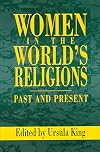 Women In The World's Religions: Past and Present (God: the Contemprorary Discussion Series)