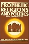 Prophetic Religions and Politics (Religion and Political Order)