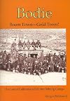 Bodie Boom Town-Gold Town: The Last of Californias Old-Time Mining Camps