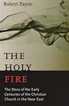 The Holy Fire: The Story of the Fathers of the Eastern Church