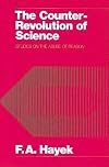 The Counter-Revolution of Science: Studies on the Abuse of Reason