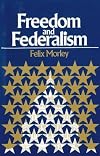 Freedom and Federalism