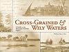 Cross-Grained and Wily Waters: A Guide to the Piscataqua Maritime Region