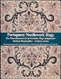 Portuguese Needlework Rugs The Timehonored Art Of Arraiolos Rugs Adapted For The Modern Handcrafter