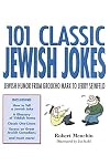 101 Classic Jewish Jokes: Jewish Humor from Groucho Marx to Jerry Seinfeld