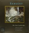 Sargent: The Late Landscapes